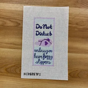 Do Not Disturb Unless You Have Fuzzy Slippers Canvas