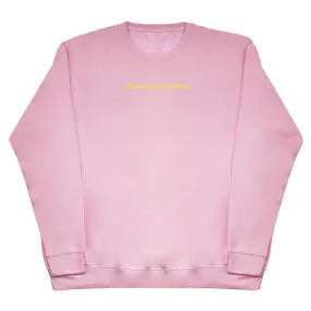 Please Mind The Bump - Huge Oversized Comfy Original Sweater