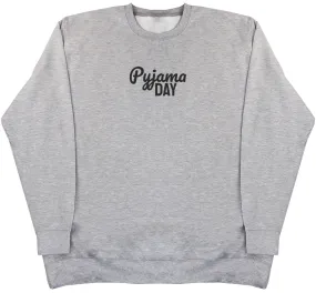 Pyjama Day - Huge Oversized Comfy Original Sweater